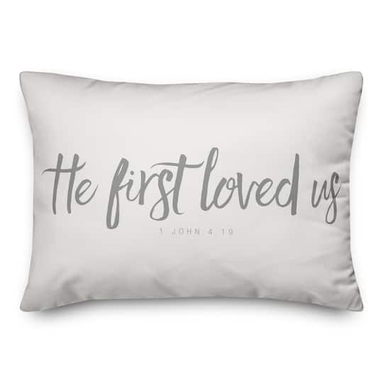 He First Loved Us 20" x 14" Throw Pillow